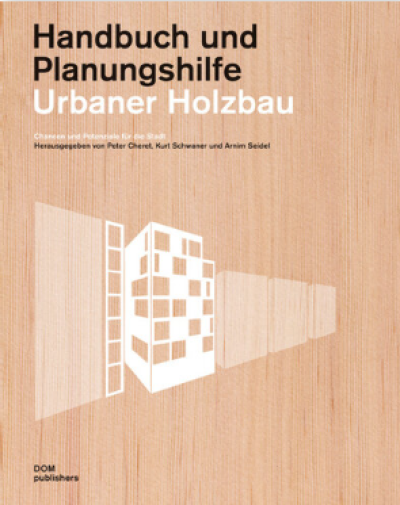 Handbuch und Planungshilfe Urbaner Holzbau Coverbild eines Buchs mit dem Titel "Urbaner Holzbau"